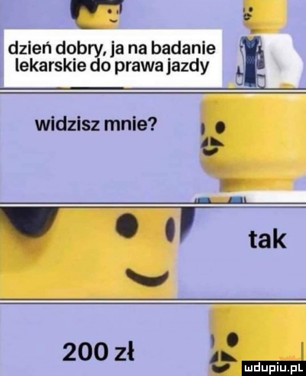 r   dzień dobry ja na badanie lekarskie do prawa jazdy widzisz mnie. abakankami   ż. abakankami i tak w     ł nmmn