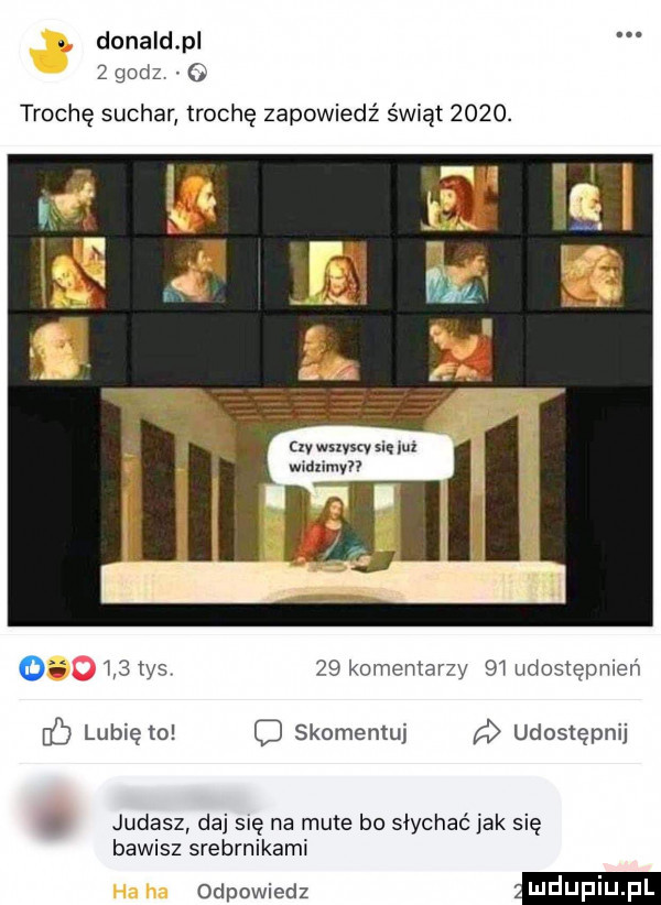 donald pl   godz trochę suchar trochę zapowiedź świąt     . ly wszystv   ui mdzimvn o     tys    komentarzy   udostępnień ec lubię to c skomentuj udostępnij. judasz daj się na mate bo słychać jak się bawisz srebrnikami