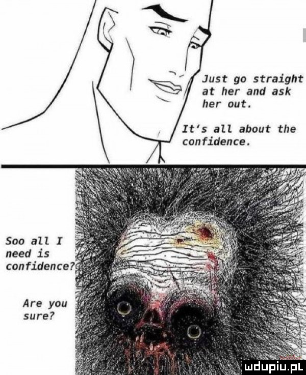 just go straight at her and afk her out. it s all abort tee confidence. sio all i nerd is confidence