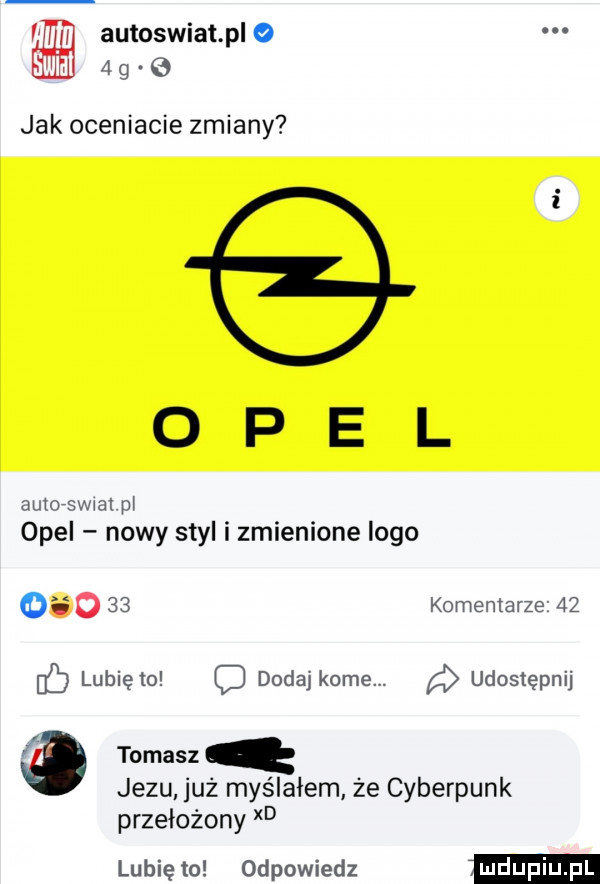 autoswiat pl     g   jak oceniacie zmiany opel auwswxat pi opel nowy styl i zmienione logo   o    komentarze    nb lunięto c dodaj kome. udostępnij tomasz jezu już myślałem że cyberpunk przełożony lubię to odpowiedz