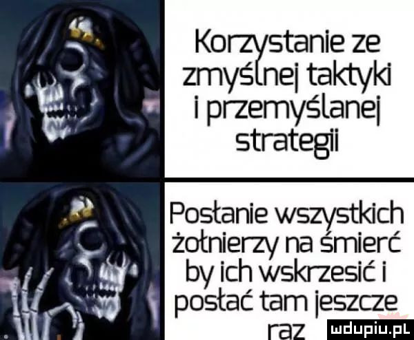 k  stadle ze zbyś nai taktyki iprzemyślanei strategii postanie wszystkich żołnierzy na smierć by ich wsknesić i postać tam eszcze raz