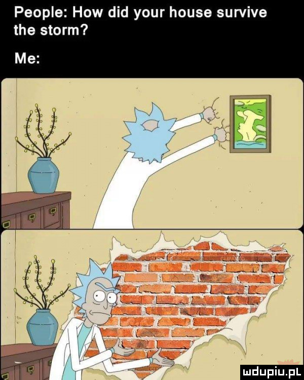 people hiw ddd your house survive tee storm me