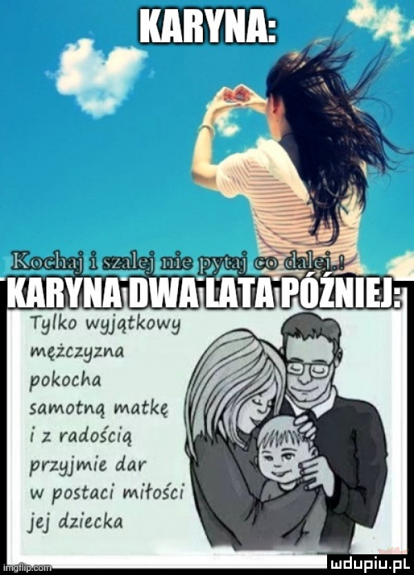 tylko wyjątkowy mężczyzna pokocha samotną matkę z radością przyjmie dar w postku wu łokci jej dziecka