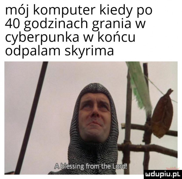 mój komputer kiedy po    godzinach grania w cyberpunka w końcu odpalam skyrima a blessing from tee lord