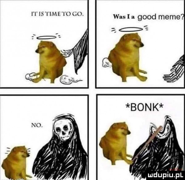 it ls l ice to    . wsh geod mime. bonk
