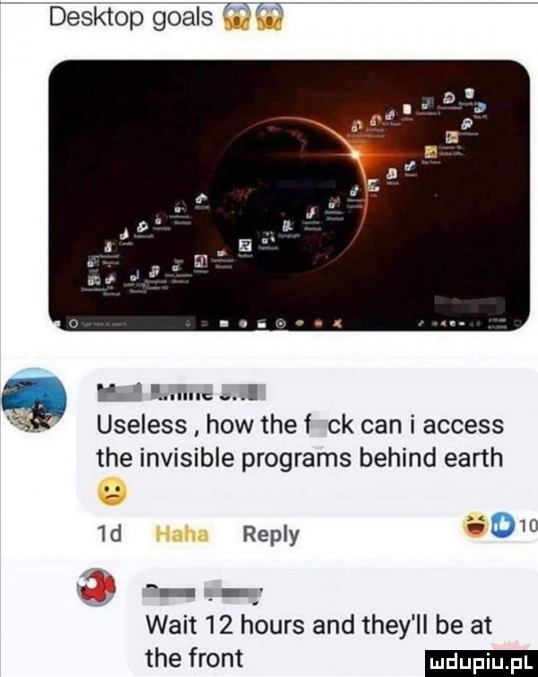 desktop goals t i e lin l useless hiw tael ck cen i access tee invisible programs belind earth  d repry d i. abakankami walt    hours and they ll be at tee front
