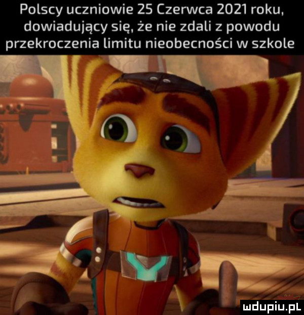 polscy uczniowie    czerwca      roku. dowiadujący się. że nie zdali z powodu przekroczenia limitu nieobecności w szkole