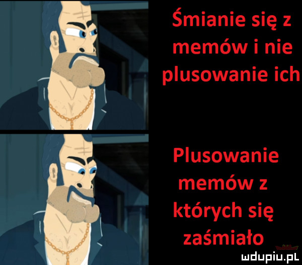 śmianie się z memów i nie plasowanie ich plasowanie memów z których się zaśmiało