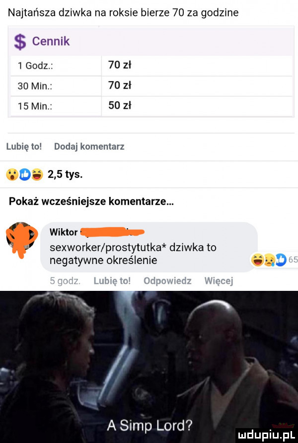 najtańsza dziwka na raksie bierze    za godzme cennik w godz    z    min    zl    mn    zl lubię io dodaj komentarz o     tys. pokaż wcześniejsze komentarze. wiktor. s   a sexworker prostytutka dziwka to negatywne określenie asimp lord