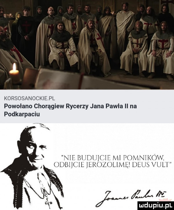 korsosanockie pl powołano chorągiew rycerzy jana pawla ii na podkarpaciu nef budujcit mi pomnikow odkucie erozolimę deus vili ii lﬁ
