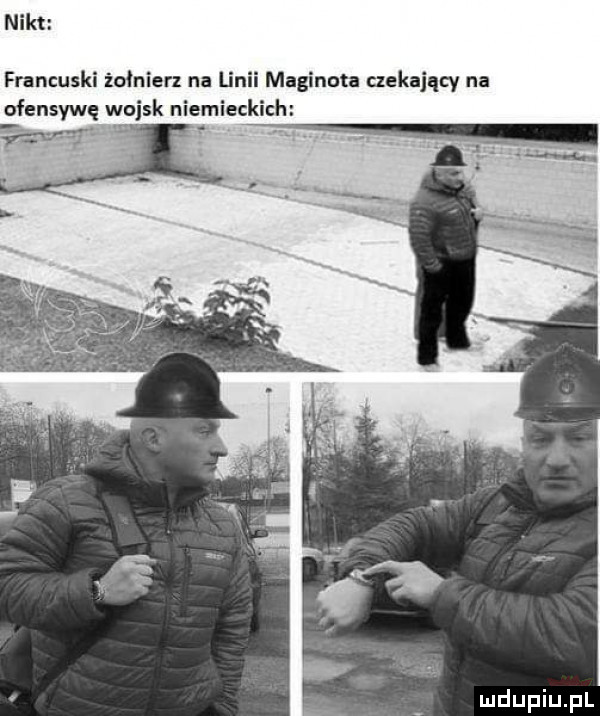 nikt francuski iołni a lin maginota czekający na ofensywę wojsk n m chich. u