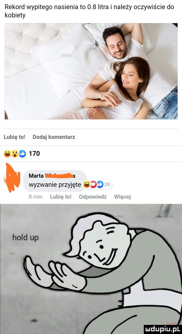 rekord wypitego nasienia to  v  litra i najeży oczywiście do kobiety v lubię to dodaj komentarz     marla wyzwanie przyjęte o mdupiupl