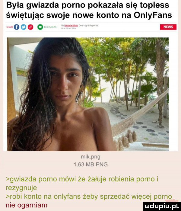 byla gwiazda porno pokazała się topless świętując swoje nowe konto na onlyfans ooo mm pbg w    mb pbg gw aida porno mówi że żałuje rozlenia porno rezygnuje rob konto na omyfans żeby sprzedać wers porno nie ogarmam ludupi