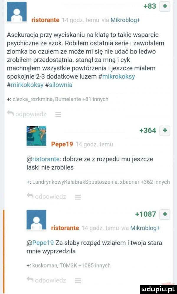 n tim m mikroblog asekuracja przy wyciskaniu na klatę to takie wsparcie psychiczne ze szok. robilem ostatnia serie i zawolalem ziomka bo czulem ze może mi się nie udać bo ledwo zrobilem przedostatnia. stanol za mną i cyk machnąłem wszystkie powtórzenia ijeszcze mialem spokojnie     dodatkowe luzem mikrokoksy mirkokoksy silownia clczkafrozknilna bumclunlc    innych.     popow ristoranle dobrze ze z rozpedu mu jeszcze laski nie zrobiles landrynkowi kaiabrakspusloszema xbednar     innych      fluor nl mikroblog pope   za slaby rozpęd wzialem i twoja stara mnie wyprzedzila kuskoman tom k      innych