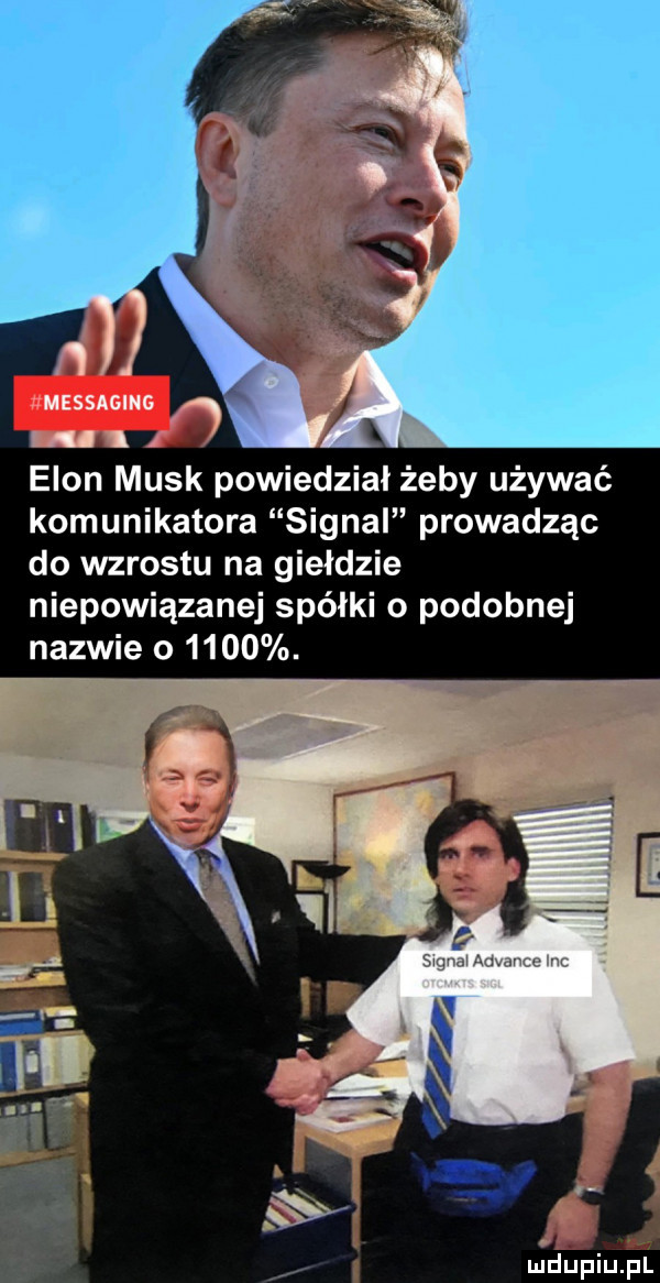 messaging uu   egon munk powiedzial żeby używać komunikatora signal prowadząc do wzrostu na giełdzie niepowiązanej spółki o podobnej nazwie o     .     signa advance inc