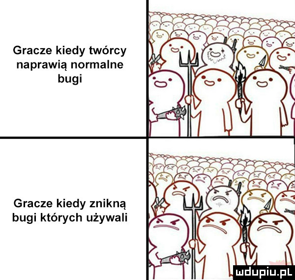 of. z. gas i ﬂ ś gracze kiedy twórcy bugi naprawią normalne gracze kiedy znikną bugl ktorych używali