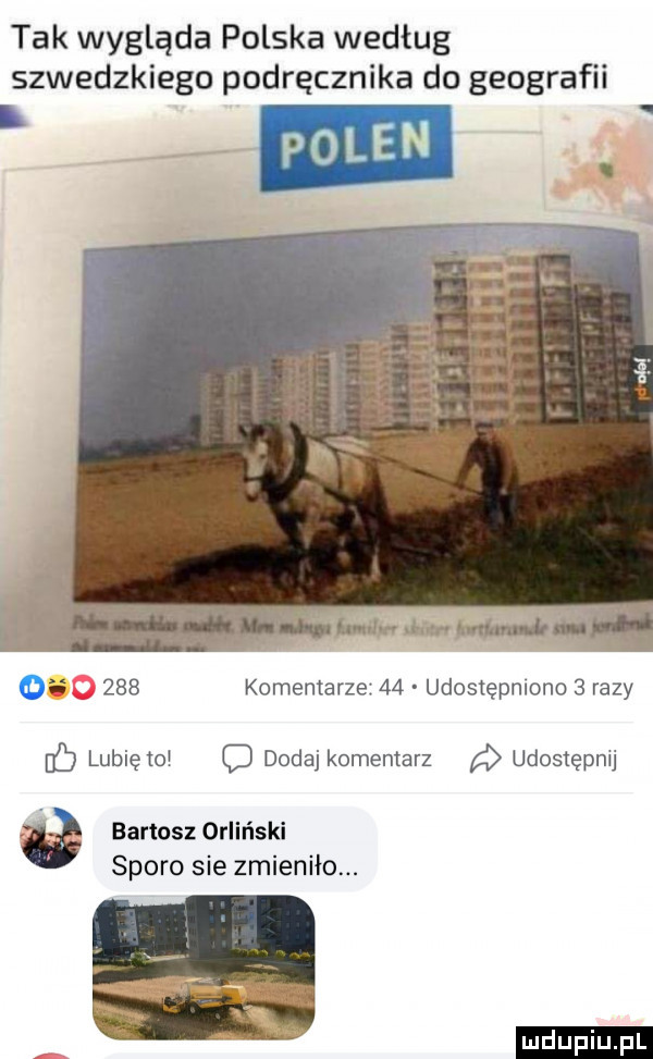 tak wygląda polska według szwedzkiego podręcznika do geografii. domen     komentarze    udostępmono   razy lubię    c dodaj komentarz udostępnij bartosz orliński sporo sie zmieniło. ludu iu. l