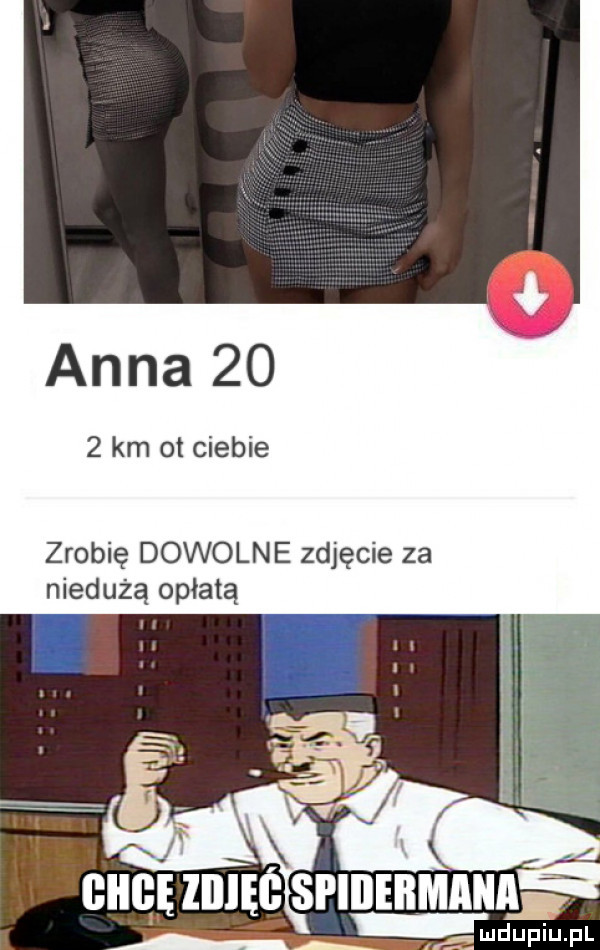 anna      km ot ciebie zrobię dowolne zdjęcie za niedużą opłatą gigę ziiięśsi iiiebmaną ludupiu. pl