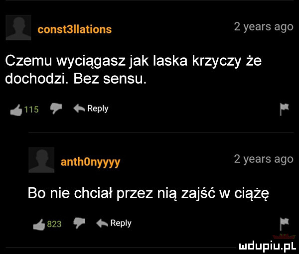 constsllations   yeats ago czemu wyciągasz jak laska krzyczy że dochodzi. bez sensu. hs repry f anthonyyyy   yeats ago bo nie chciał przez nią zajść w ciążę     repry f