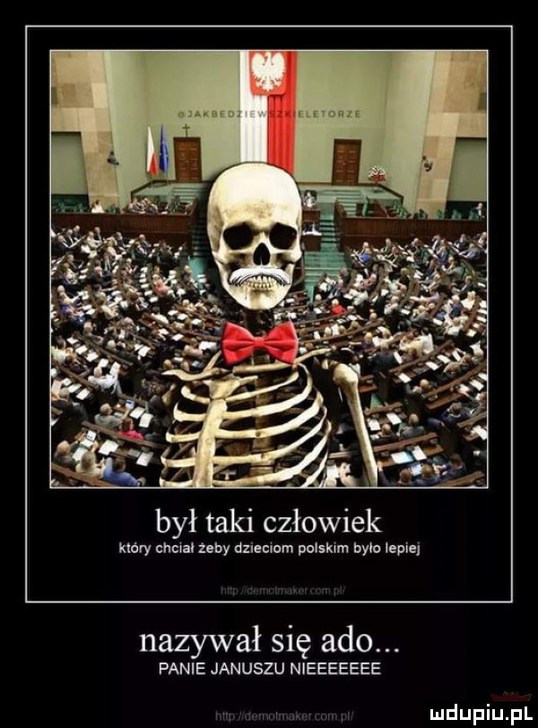 który chcialiuby dzleclom polsku było lepiej nazywał się ado. panie januszu nieeeeeee w. v