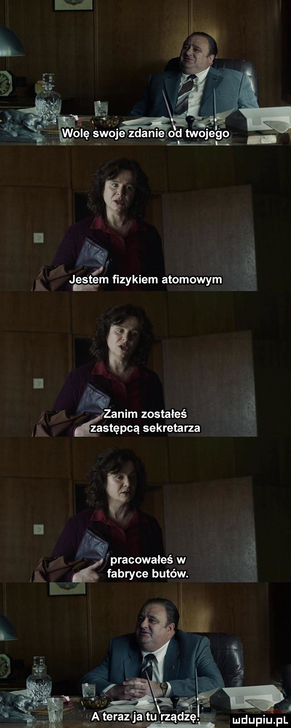 r   x a x      jestem fizykiem atomowym l   l zanim zostałeś a éstepcq sekretarza. w. rs f pracowałeś w   fabryce butów