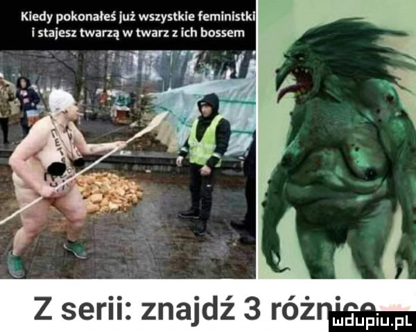 kiedy pokonałeś uż wszystkie feministki i stajesz twardą w twarz z kh bossem z serii znajdź   róż ludu iupl