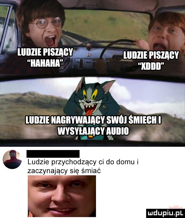 liiillie fisiagy llllllie iiaebywmagx swo śmiegii i i wysyhilagy iii   ludzie przychodzący ci do domu i zaczynający się śmiać vf