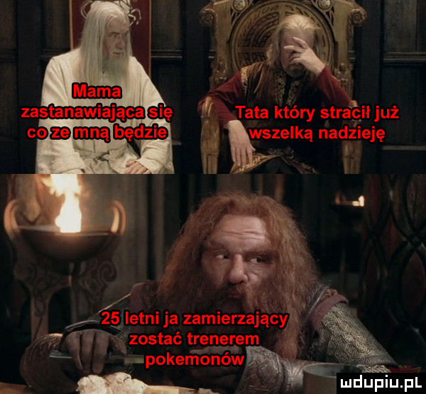 tata który sara ceł już wszelką nadzieję  . zi letni ja zamierzającya   y zostać trenerem a pokemonów ndufiu pl