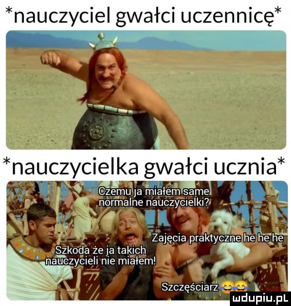 nauczyciel gwałci uczennicę i a nauczycielka gwałci ucznia v j a czemuja miałem same. normalne nauczycielki i ll    zajęcia praktyczne he h efłić szkoda że ja takich nazycieli nie miałem szczęściarom ł