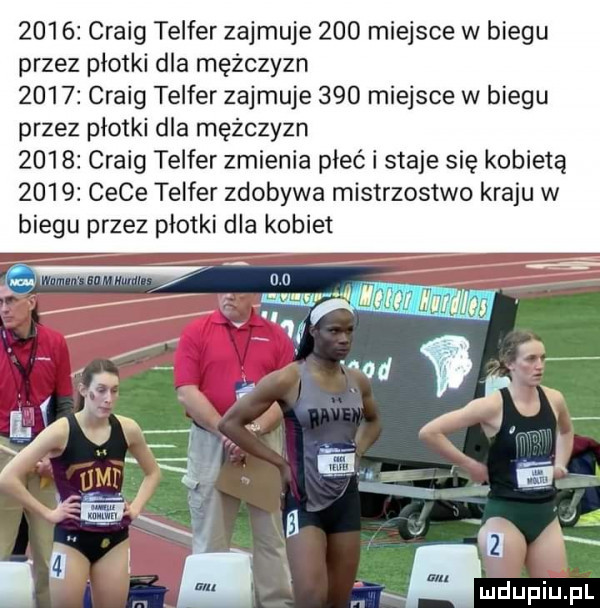 craig telfer zajmuje     miejsce w biegu przez płotki dla mężczyzn      craig telfer zajmuje     miejsce w biegu przez płotki dla mężczyzn      craig telfer zmienia płeć i staje się kobietą      chce teifer zdobywa mistrzostwo kraju w biegu przez piatki dla kobiet