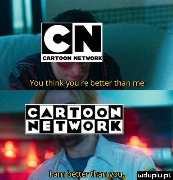 en cartoon network y-u think y-u re better tran me q lam better tran y-u  ludupiu. pl