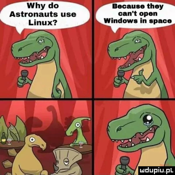 wdy do astronauts ube linux because they cen t opon windows in srace h o fmdupiulpl
