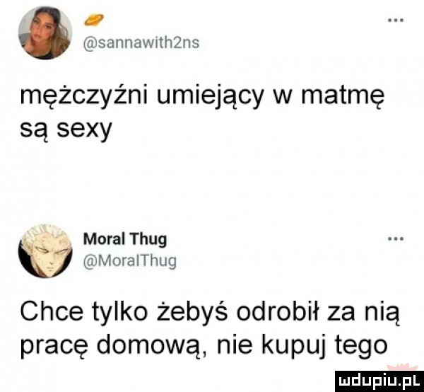 sannawvthżns mężczyźni umiejący w matmę są sexy. moraithug moraithug chce tylko żebyś odrobił za nią pracę domową nie kupuj tego