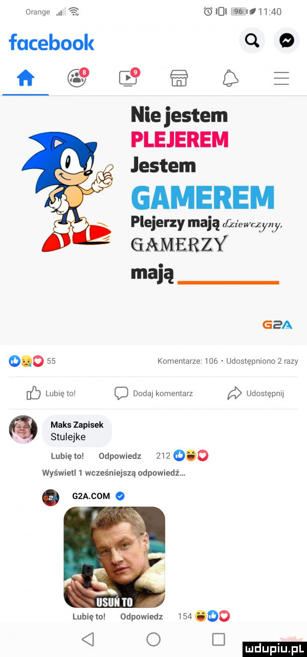 mange. f gil ja ih    facebook q   ﬂ ę e nie jestem plenerem jestem gamerem plejerzy mają memzyxy mamer zy mają gna        komentarze me udostępmonol razy ó lumen o dodajkomemavz udostępw makszapisek. stulejke lunięto odpowiedz zęzo o wyświetl  wcześniejszą odpowiedź e gza com o usuńm lunięto odpowiedz        o