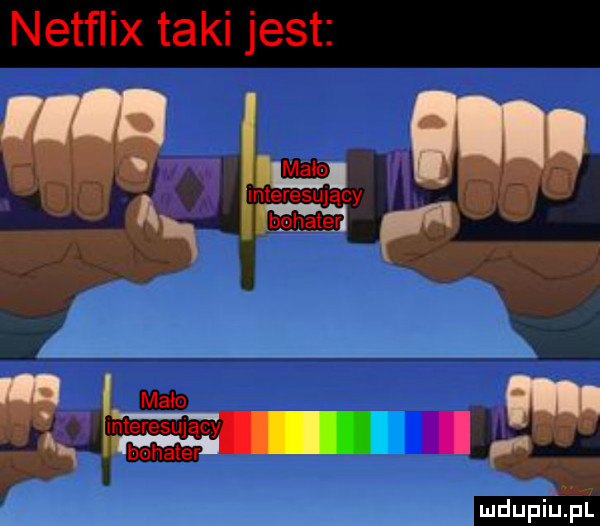 netflix taki jest mało interesujar yr a m bohater na ah bohater p