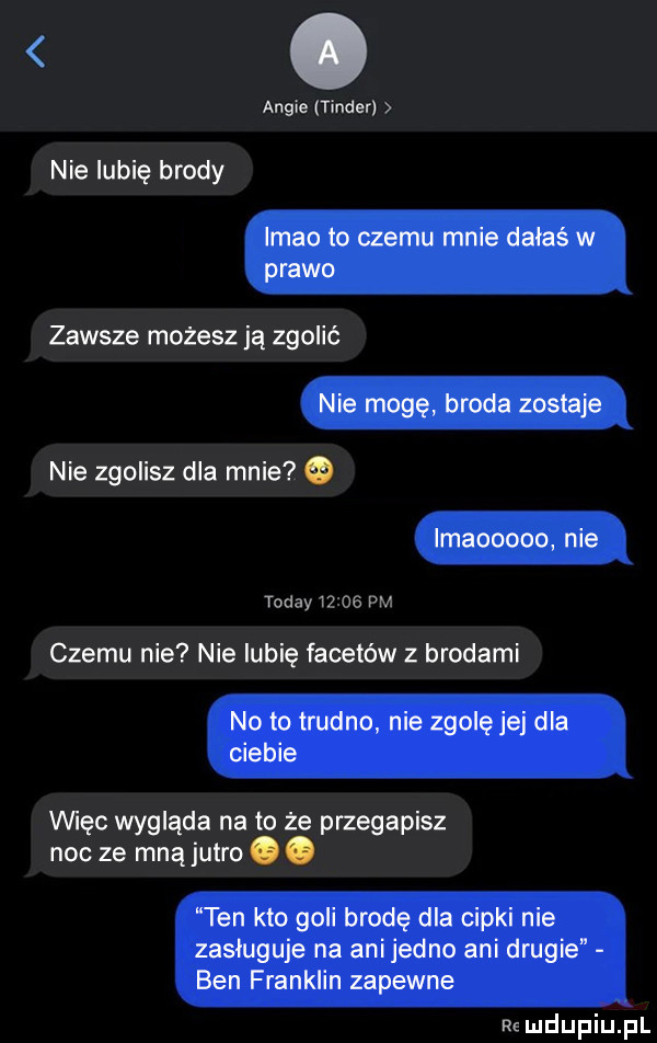 ancie tinderl nie lubię brody zawsze możesz ją zgolić nie zgolisz dla mnie toddy   ma w czemu nie nie lubię facetów z brodami vwęc wygląda na to że przegapisz noc ze mną jutro rs