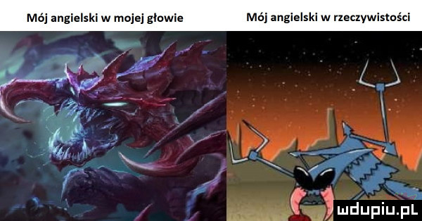 mój angielski w moje glowie mój anglelskl w rzeczywismścl q mﬂupiim