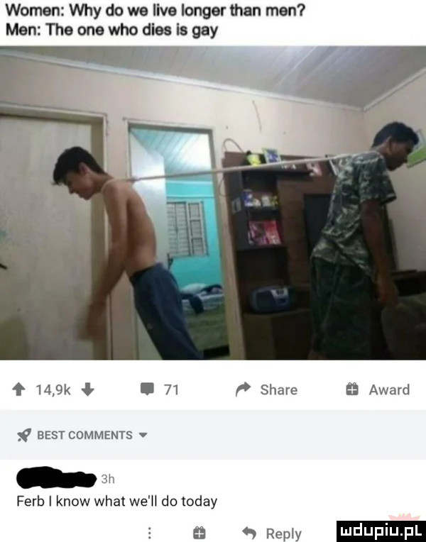 wojen wdy do we live langer tran men men tee one who dla is gay     k.    f stare award f best comments v w farb i know wiat we h do toddy