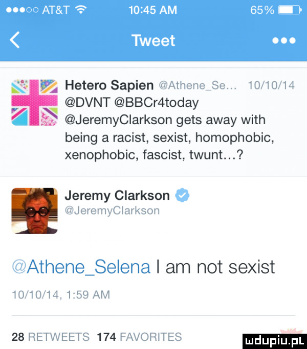 o   at t       am    ii tweet   hetero sapien u aihener se      u   dvnt bbwr toddy aaa jeremyciarkson gees away with being a racist sexist homophobic xenophobic fascist twuntm jeremy clarkson o jeremyoarkson athene semena i am not sexist               am    retweets     favorites