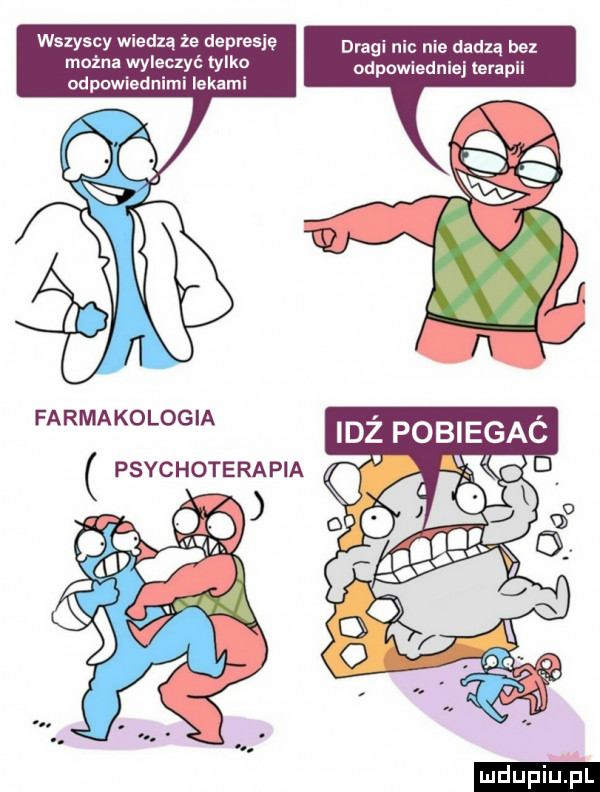 wsivscy wiedzą że depresję dragi nic nie dadzą bez można wyleuyé tylko odpowiedniej terapii odpowiednimi lekami