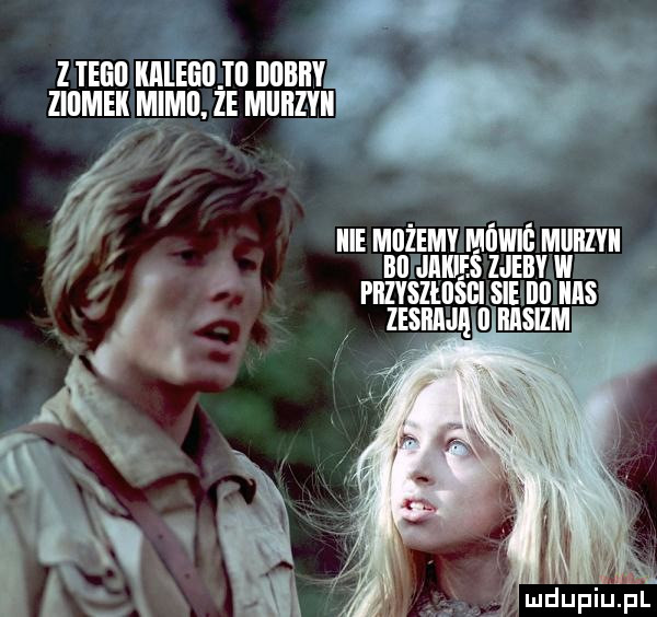 zteeii iiiilelill tal duh. ziiimeii mami. że mliiizvii r icie możemy illﬂlillﬂ miiiizvii bi jakieś zjebv iii piizvszidsbiijsie ibl iiiis