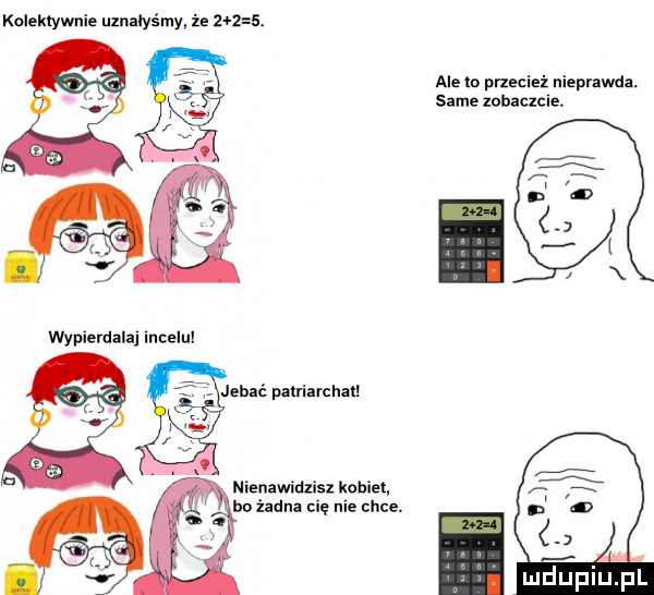 knienywuie uznałyśmy że     abe m przecież nieprawda. same zubacme wypierdalaj mcełu niepawi ilz kobiet bo iadna cię nie chce. lipiu pl