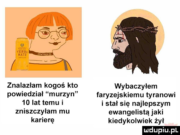 znalazłam kogoś kto wybaczyłem powiedzial murzyn faryzejskiemu tyranowi    lat temu i i stał się najlepszym zniszczylam mu ewangelistą jaki karierę kiedykolwiek żył