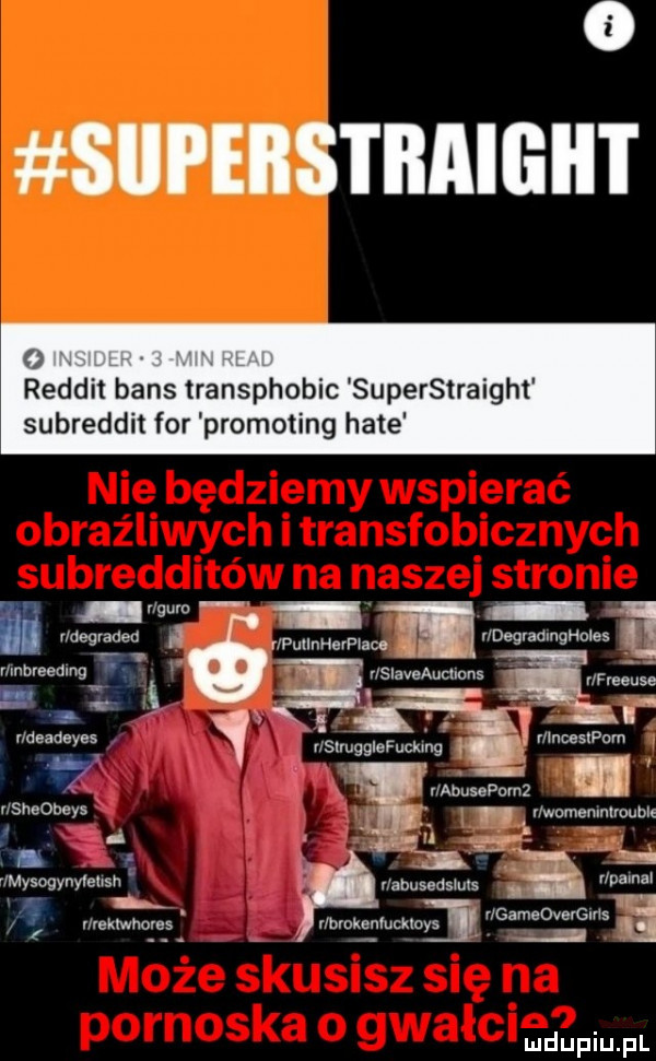 o siipebstbaigii i o reddit baas transphobic superstraight subreddit for promoting hate n v degraded v gmo. r puunheeraca deg ad  h l s   rlmbleeamg a y slaveauclidns  mm e n i r deaaeyesl snugglﬁuckmg mnceętżcm   m  v abusefomz v sheobeys r womemnlroublé agf u i l i. w. l lmysogan ehsh l abusedsmls  r dam r szeoveles latholaf. r brnkl r  ujk oas u