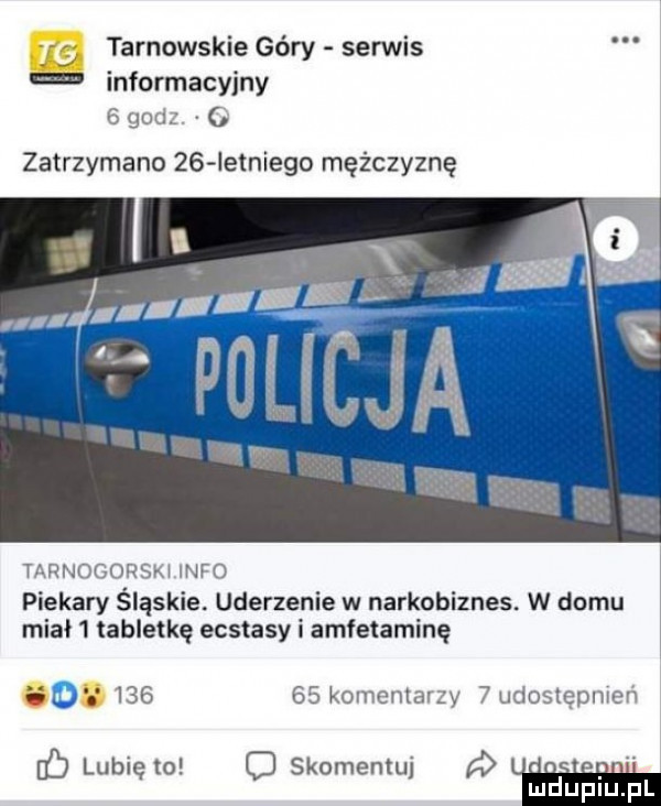 tarnowskiegóry serwis w informacyjny rrum. zatrzymano    ietniego mężczyznę namorrofew udo piekary śląskie. uderzenie w narkobiznes. w domu miał   tabletkę ecstasy i amfetaminę ho        i ovrenln w uiiosicdihdh ó lubię to skomentuj w