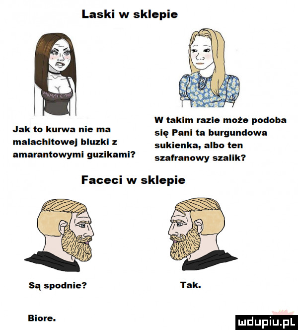laski w sklepie w takim razie może podob slq paul i burgundowa sukienka alba ten skir nowy sz lak jak to kurwa nie in malachihwei bluzki z amaramowyml guzlkaml faceci w sklepie są spodnie tik