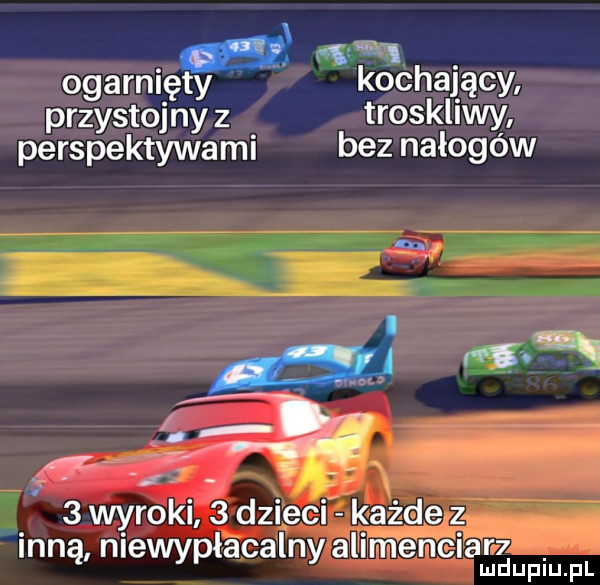 m e ogarnięty kochający przystojny z troskliwy perspektywami bez nałogów a e.   wyroki   dzieci każde z nn n n n r  i ą lewyplacal yallme mamami fl