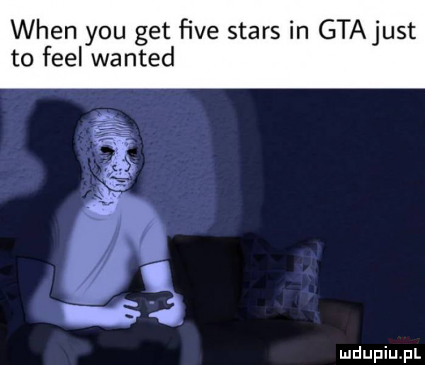 wien y-u get ﬁve stars in gtajust to fell wanted i nsó