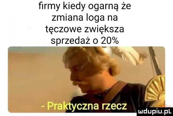 farmy kiedy ogarną że zmiana loga na tęczowe zwiększa sprzedaż o