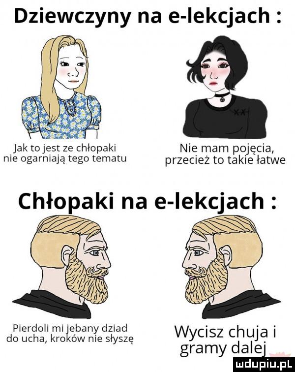 dziewczyny na e iekcjach a.   jak tojest ze chłopaki nie mam pojęcia nie ogarniają tego tematu przecież to takie łatwe chłopaki na e iekcjach pierdoli mi elany dziad wycisz chuja i do ucha kro ów nie słyszę gramy dale